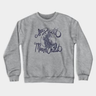 Stay Wild Moonchild Crewneck Sweatshirt